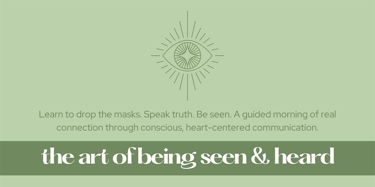 The Art of Being Seen and Heard