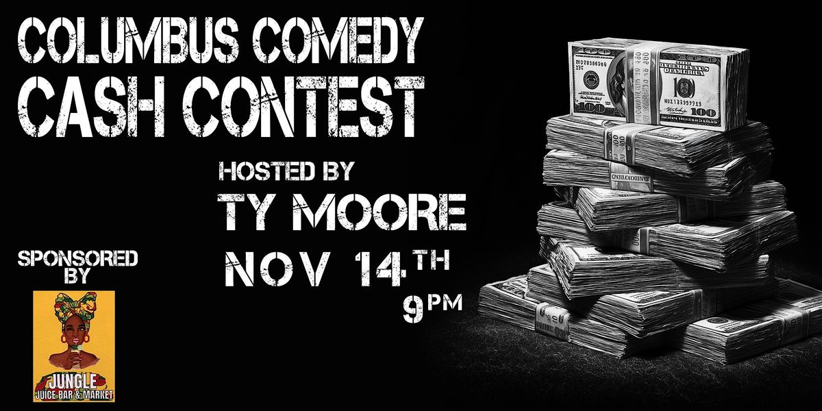 Columbus Comedy Cash Contest: Sponsored by Jungle Juice Bar & Market