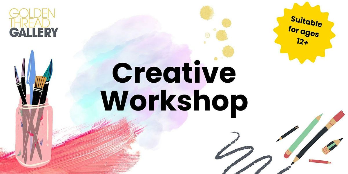 Creative Art Workshop for Teens and Adults *FREE*