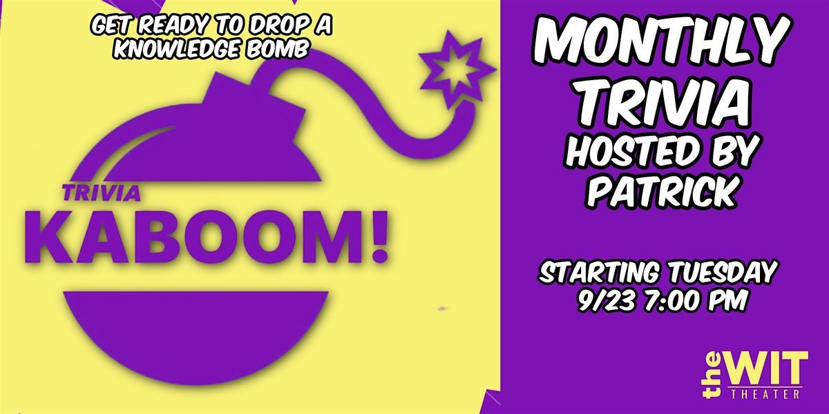 Trivia Kaboom! (monthly trivia at The Wit Theater)