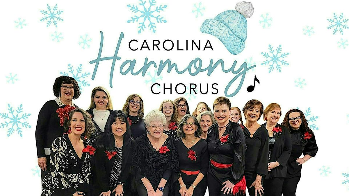 Holiday Harmonies - A Carolina Harmony Chorus Holiday Show
