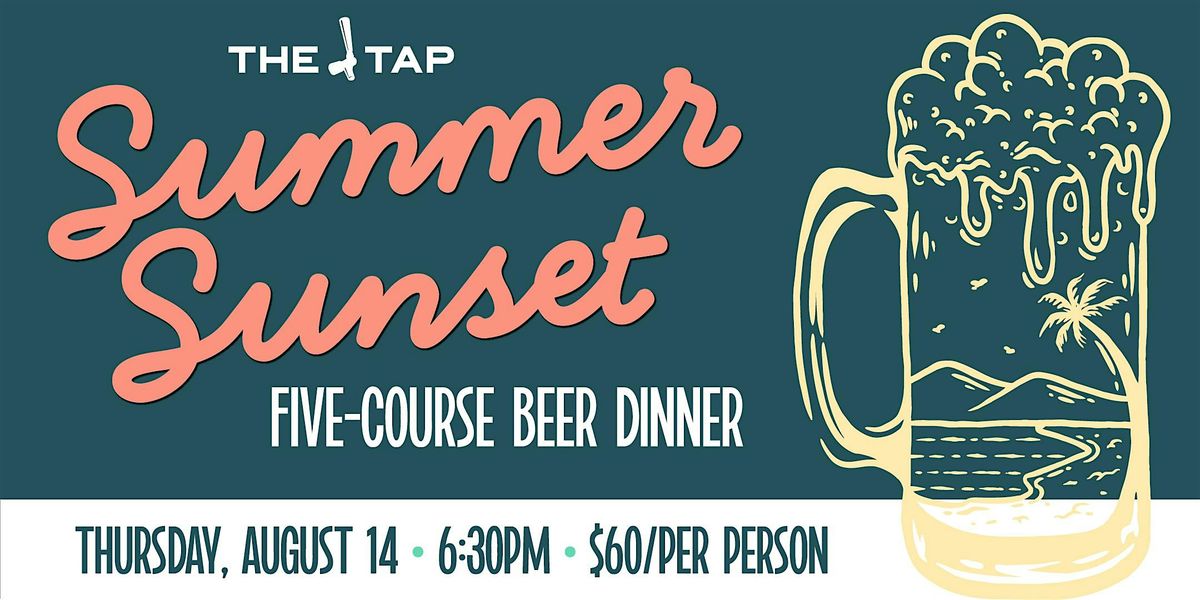 Summer Sunset 5-Course Beer Dinner at The Tap Bloomington