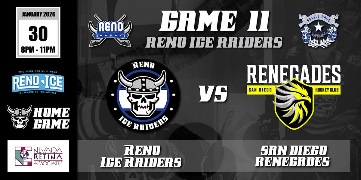 Nevada Retina Associates Presents Reno Ice Raiders VS San Diego Renegades