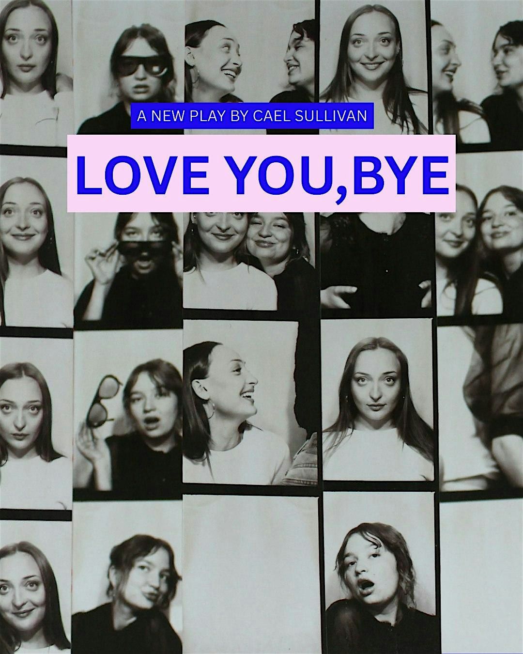 Love You, Bye