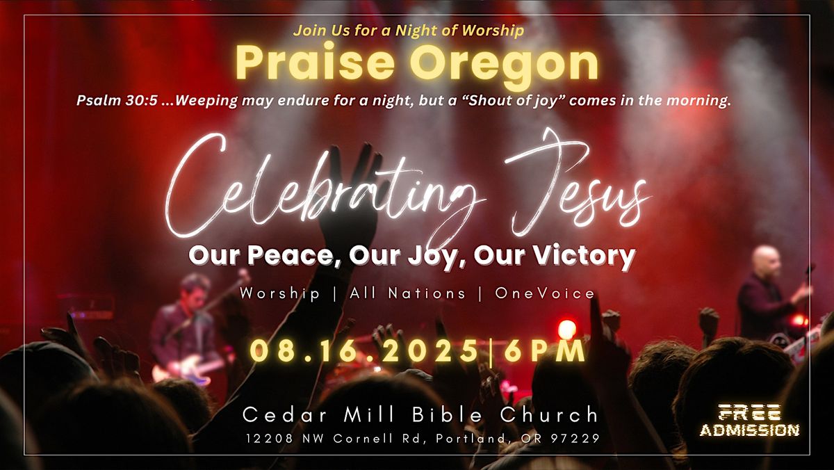 PRAISE OREGON 2025 CELEBRATING JESUS - Our Peace, Our Joy, Our Victory