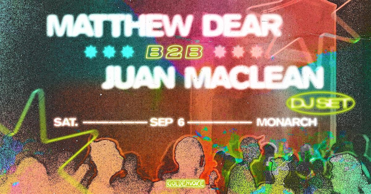 Matthew Dear B2B Juan Maclean
