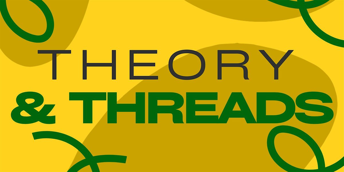 Theory & Threads: Vol. 1