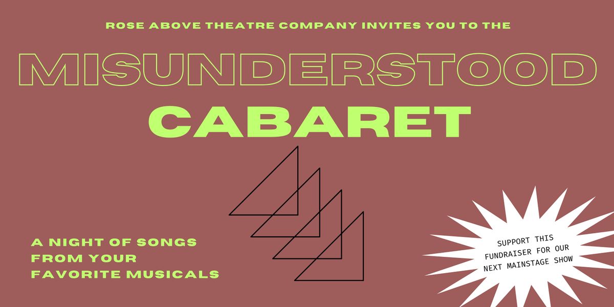 2nd Annual Misunderstood Cabaret by Rose Above Theatre Company