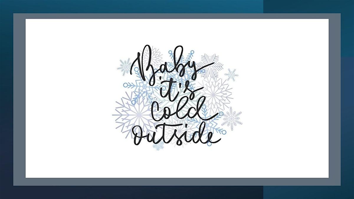 "Baby It's Cold Outside"