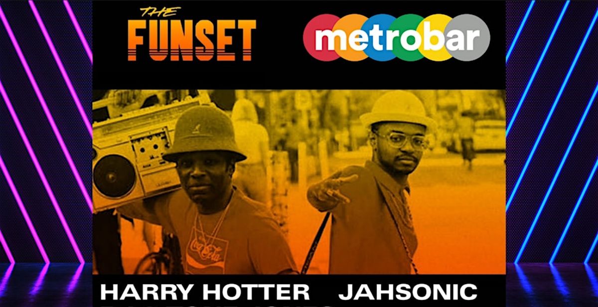 The NEW Funset: ft. DJ Jahsonic x Harry Hotter