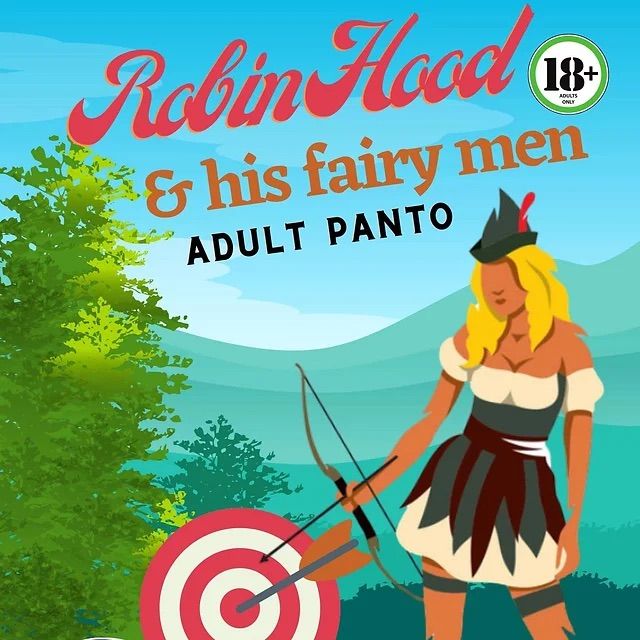 ADULT PANTO , Robin Hood and his men in green tights 11th Dec