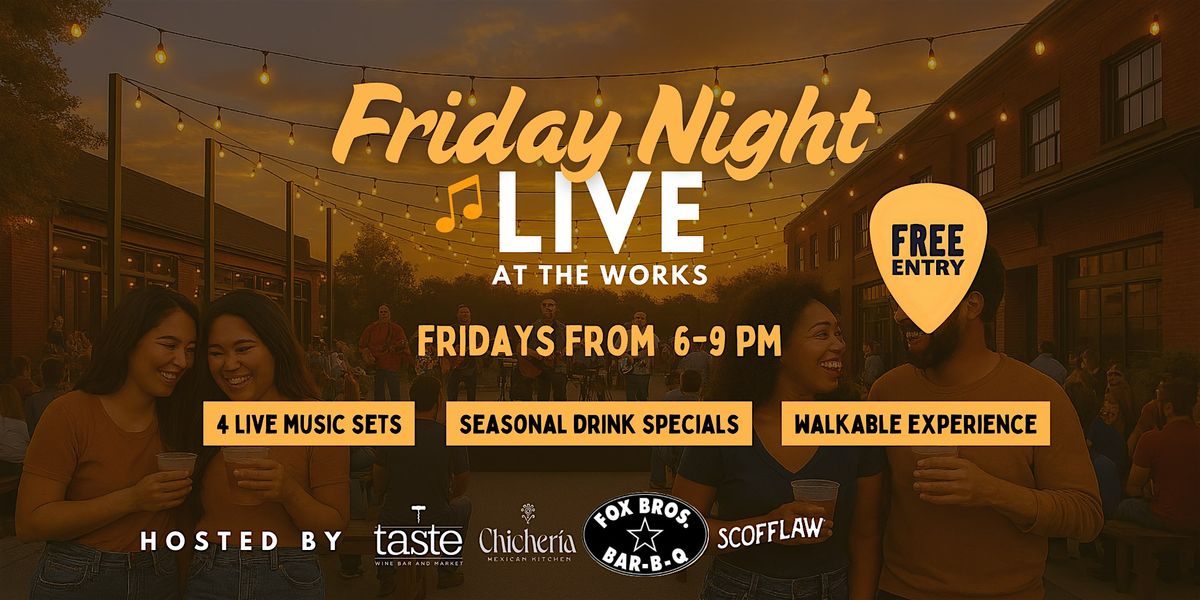 Friday Night Live at the The Works