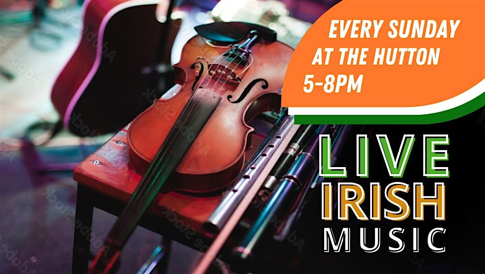 Live Music: Irish Music Session Every Sunday at The Hutton