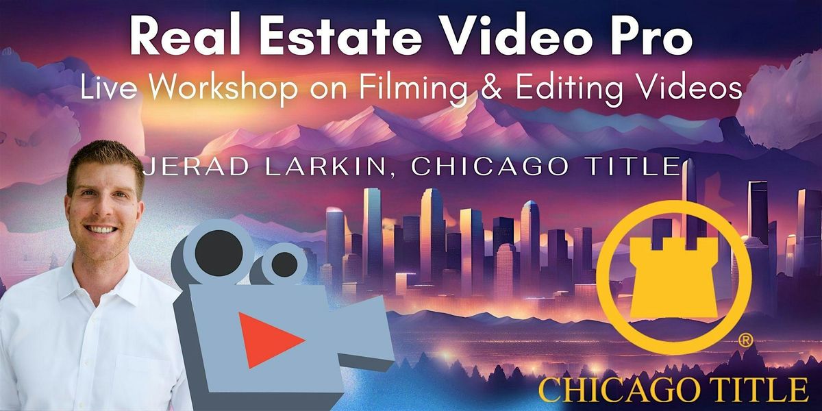 Real Estate Video Pro: Live Workshop on Filming & Editing Videos