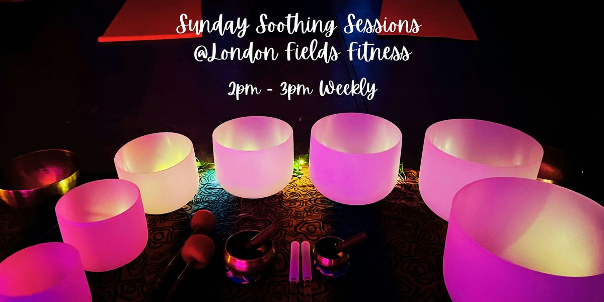 Sunday Self Care - Somatics, Breath, Sound Sessions @ London Fields Fitness
