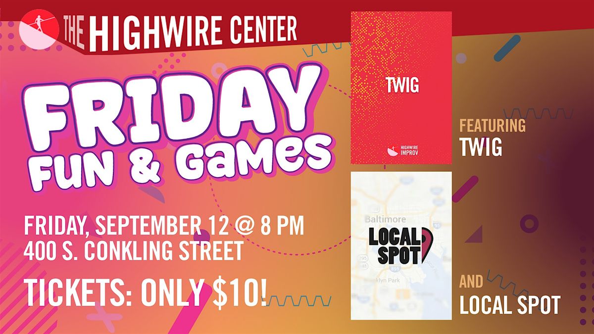 Friday Fun and Games: Improv at The Highwire Center!