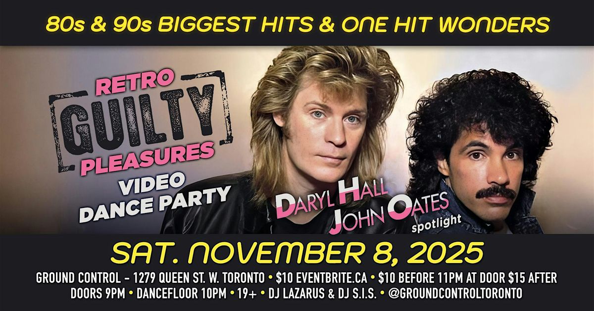 80s\/90s Retro GUILTY Pleasures Video Dance Party w\/ Hall & Oates Spotlight