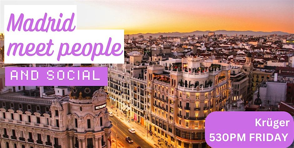 Madrid Meet People Social + Language Exchange - Make New Friends! \u2728