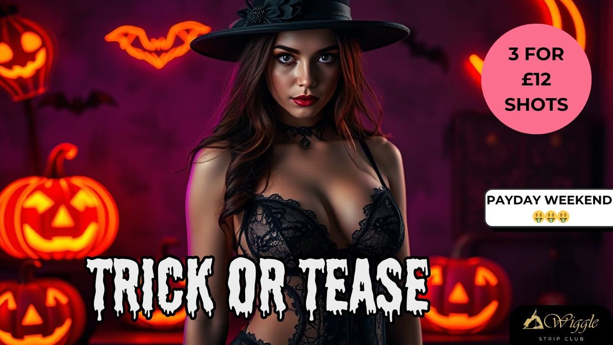 TRICK OR TEASE HALLOWEEN PARTY at Wiggle Strip Club - Portsmouth's Best Strip Club