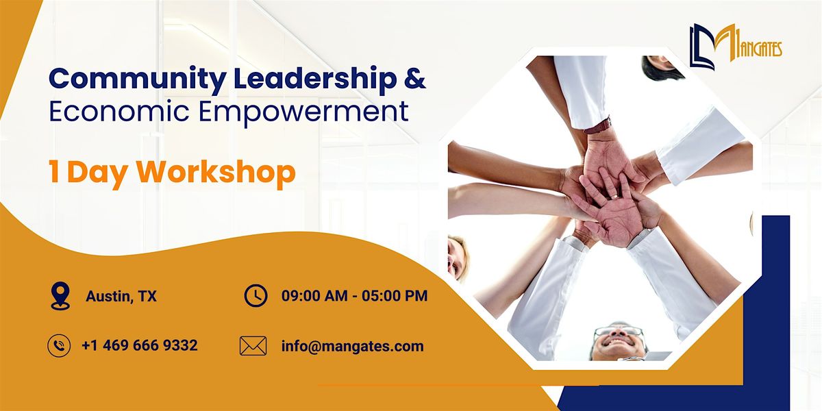 Community Leadership & Economic Empowerment \u2013 1 Day Workshop in Austin