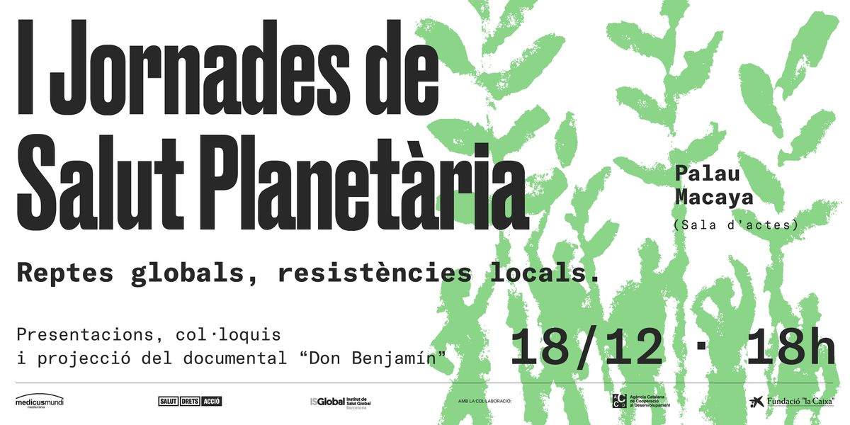 I Jornades de Salut Planet\u00e0ria: reptes globals, resist\u00e8ncies locals