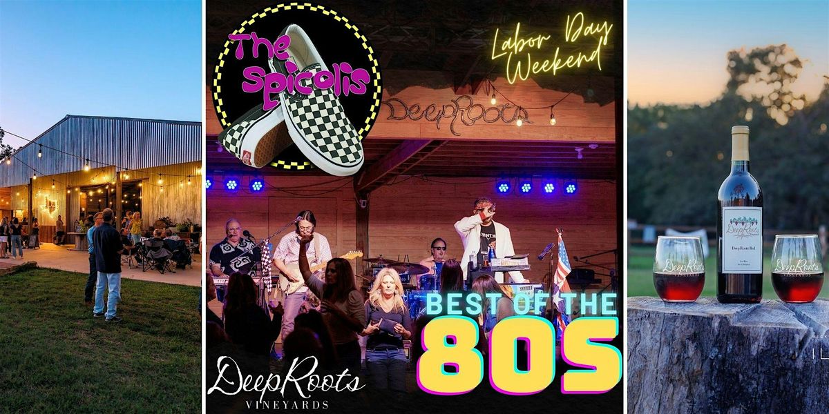 BEST OF THE 80S by The Spicolis | Texas wine & craft beer | DeepRoots
