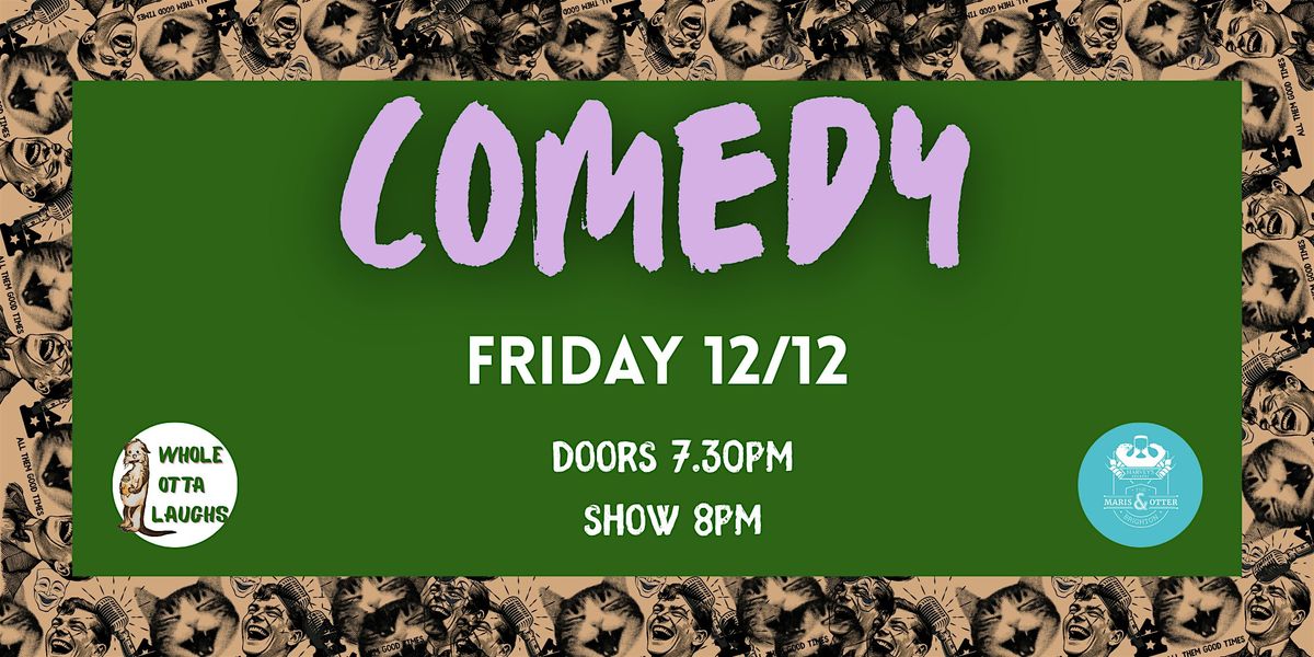 Stand-up Comedy @ The Maris & Otter