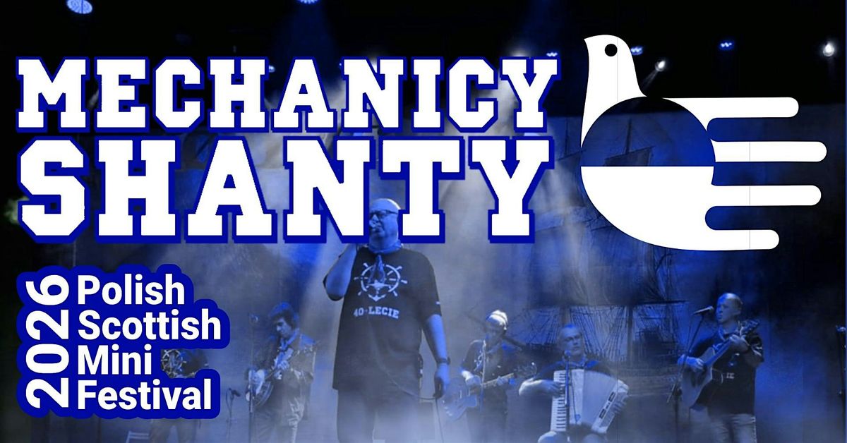 Polish-Scottish Mini Festival 2026: Mechanicy shanty