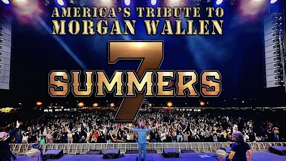 7 Summers \u2013 The Best Tribute to Morgan Wallen \u2013 FRIDAY SHOW