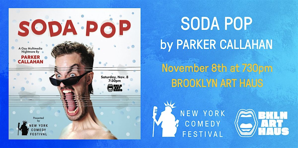 Parker Callahan: Soda Pop at the New York Comedy Festival!