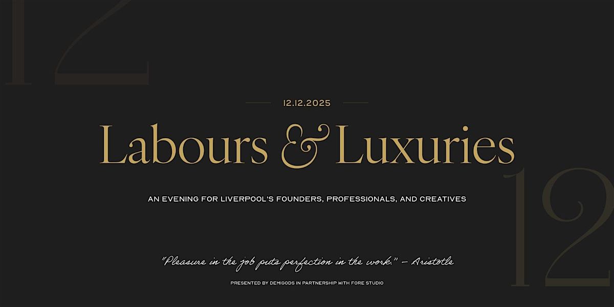 Labours & Luxuries