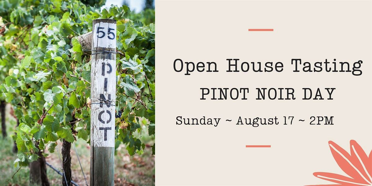 Open House: Pinot Noir Celebration