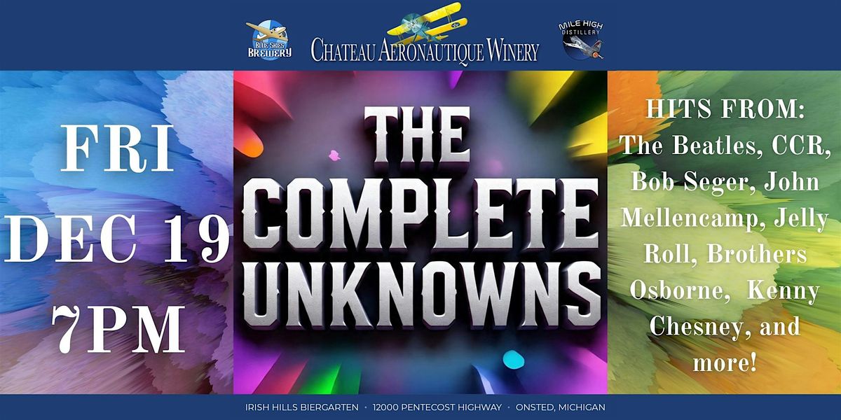 The Complete Unknowns