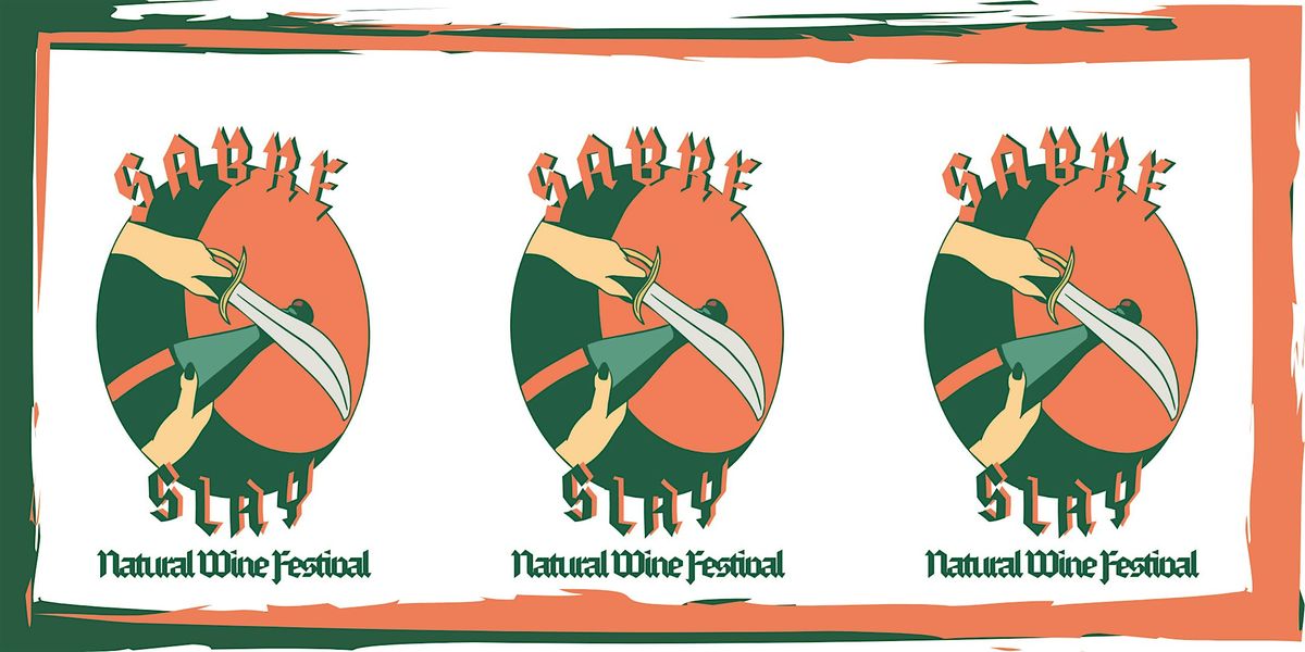 Sabre & Slay Natural Wine Festival