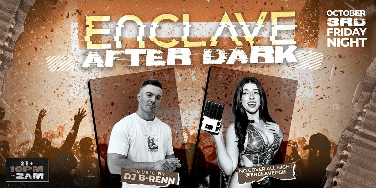Enclave After Dark | Friday Night