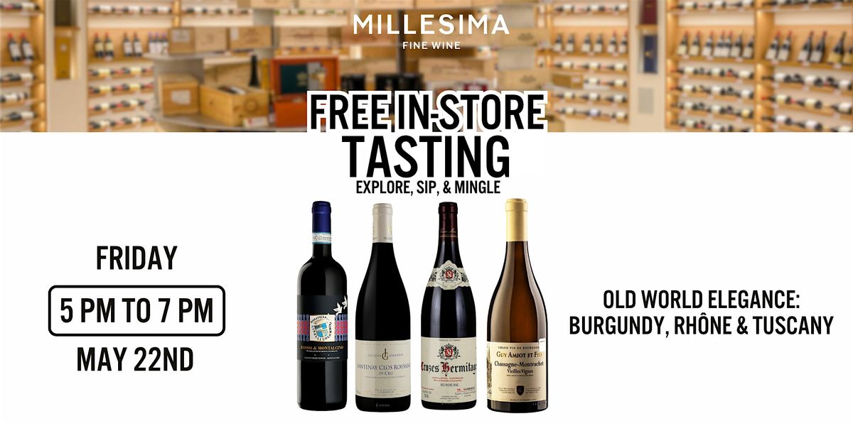 Free Wine Tasting - Old World Elegance: Burgundy, Rh\u00f4ne & Tuscany