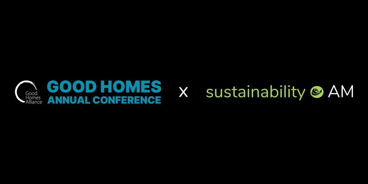 Good Homes Conference x SEC Sustainability AM 2026