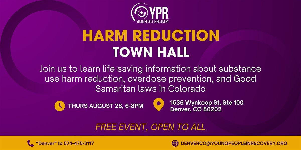 Harm Reduction Town Hall - YPR Denver, CO