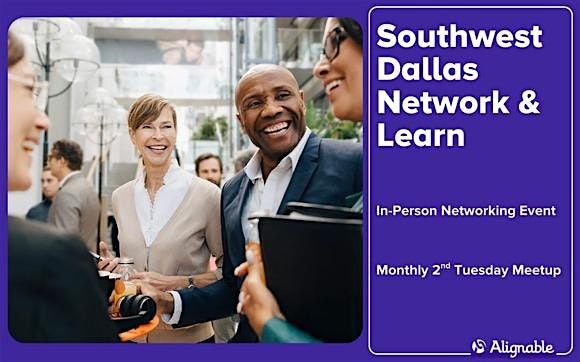 Southwest Dallas Network and Learn | Monthly 2nd Tuesday Meetup