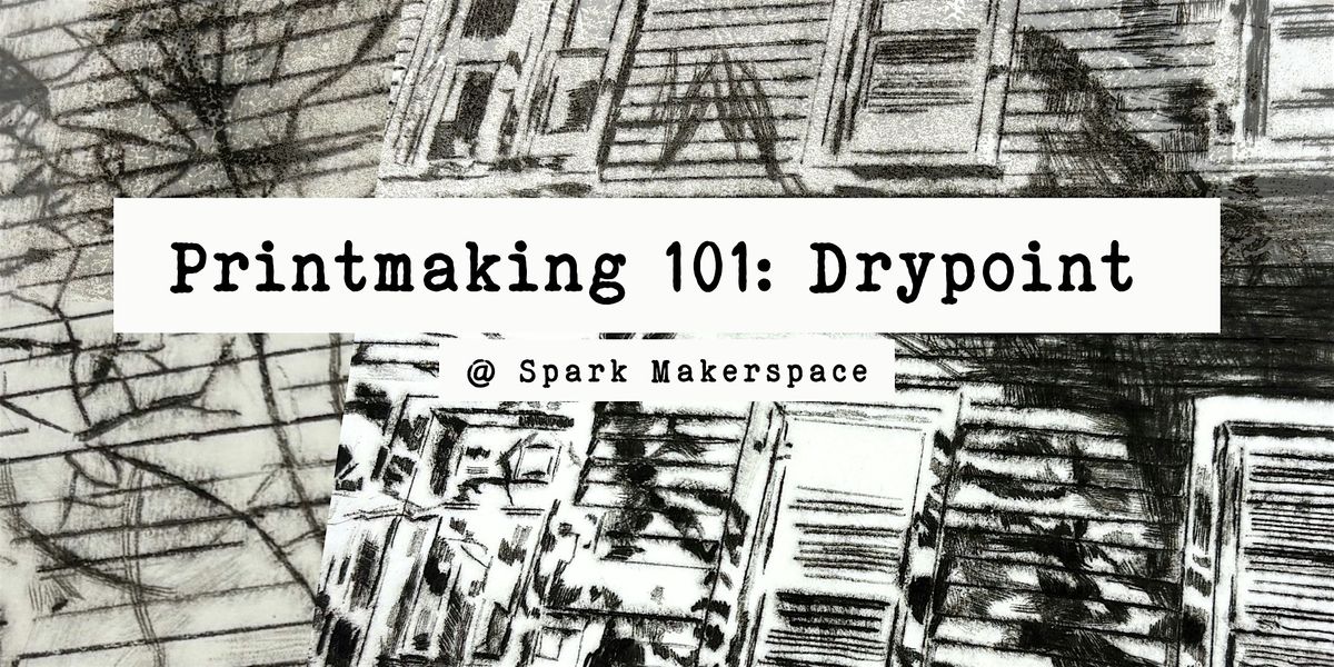 Printmaking 101: Drypoint
