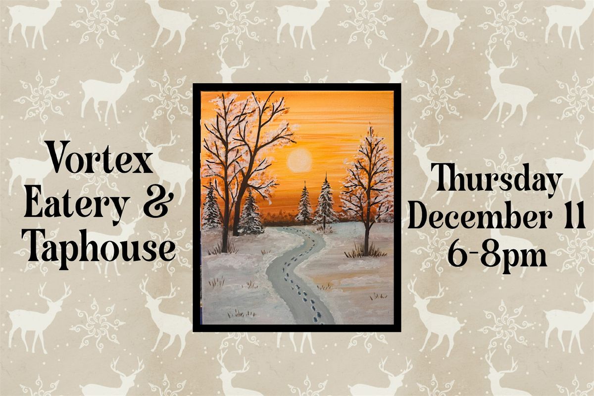 December Paint & Sip at Vortex Eatery & Taphouse