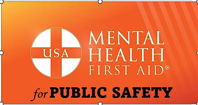 LIVE PUBLIC SAFETY Mental Health First Aid