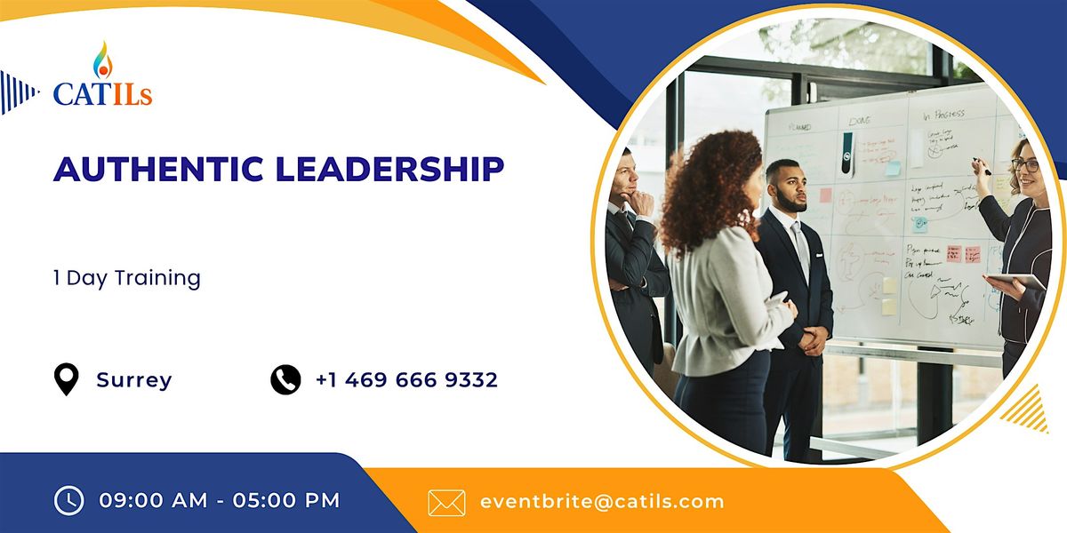 Authentic Leadership: 1 Day Workshop to Lead with Impact in Surrey