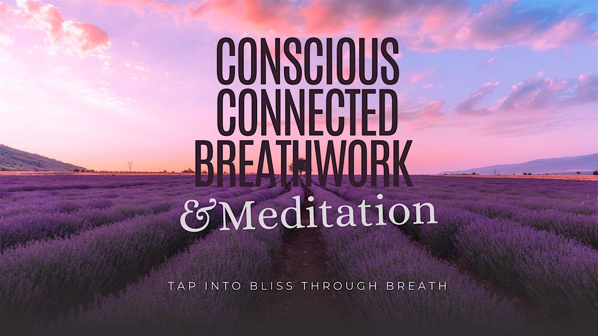 Conscious Connected Breathwork Journey & Meditation