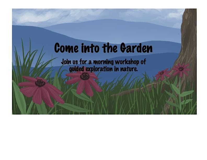 Come to the Garden - October 25, November 15, December 6
