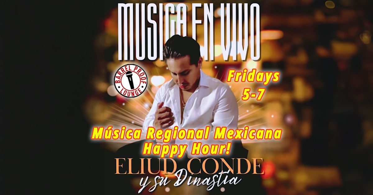 Live Music Happy Hour - Eliud Conde - M\u00fasica regional mexicana
