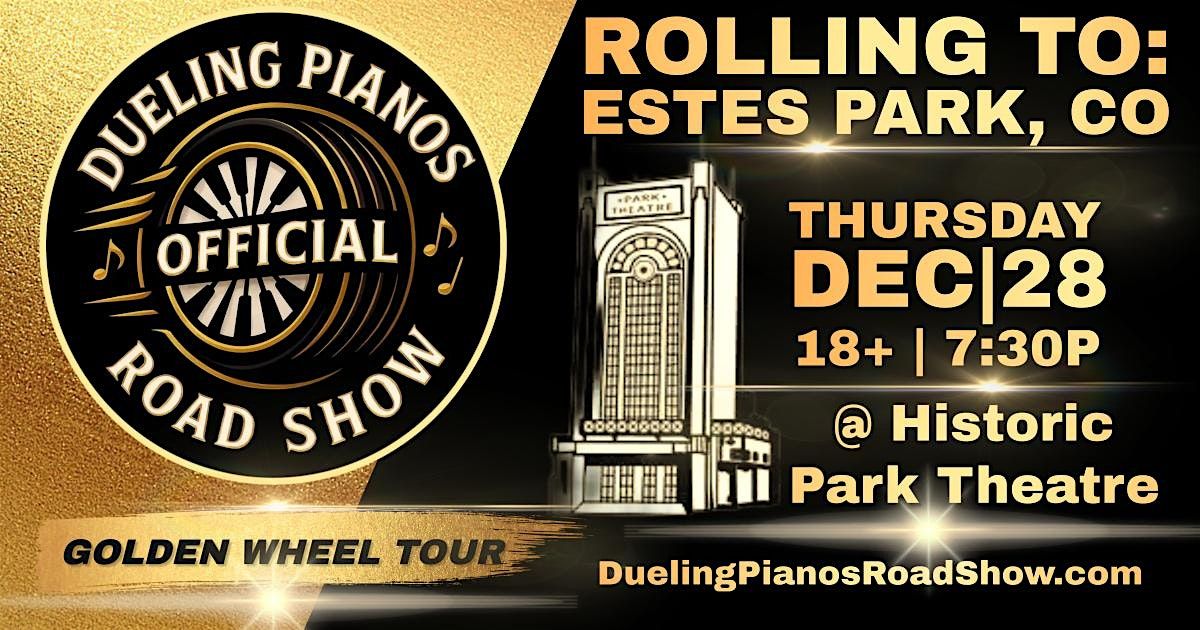 Dueling Pianos Official Gold Wheel Tour | Estes Park, CO