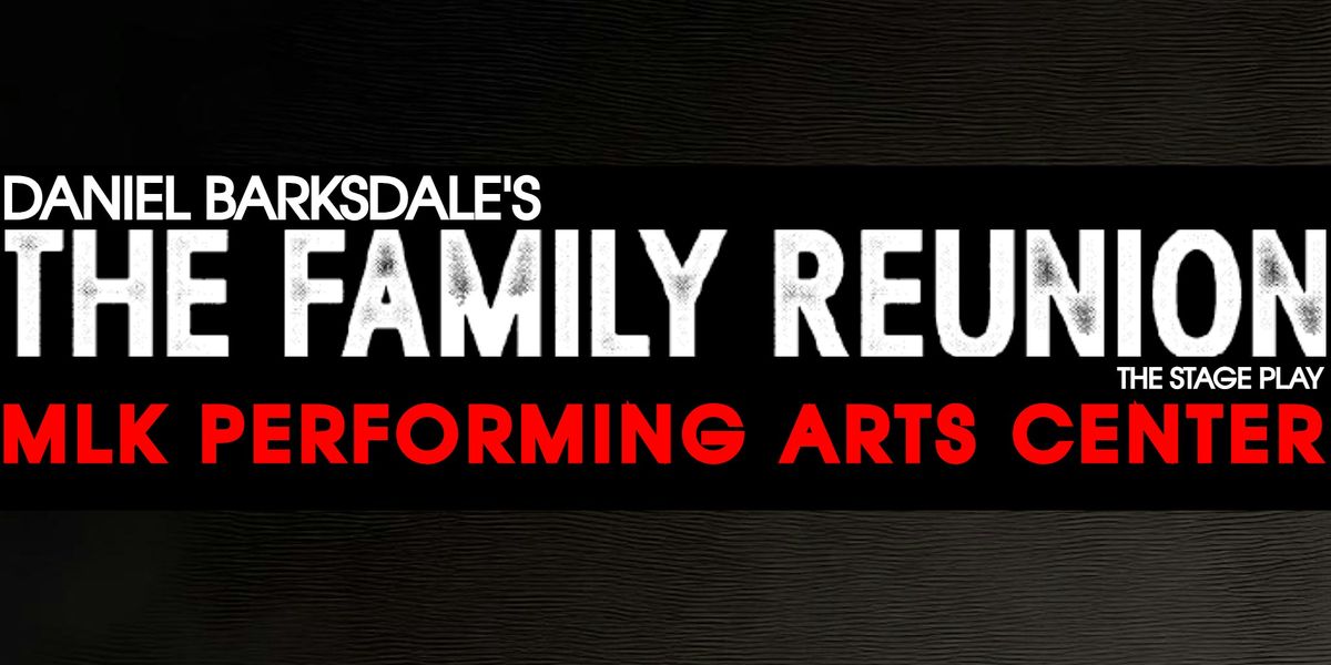 Daniel Barksdale's The Family Reunion (The Stage Play)