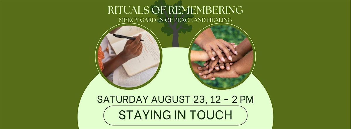 Rituals of Remembering: Staying in Touch
