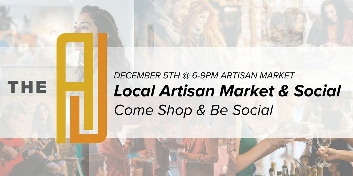 Local Artisan Market & Social at The A.J